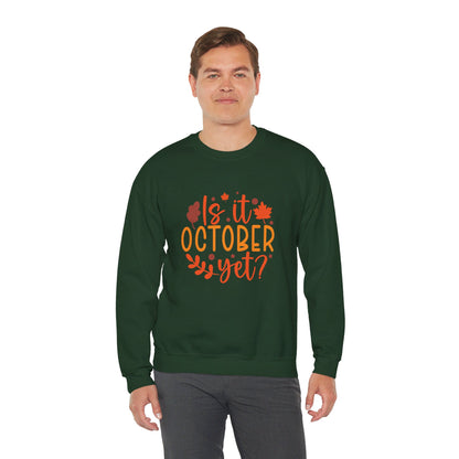 Is It October Yet - Sweatshirt