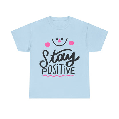 Stay Positive-T-Shirt