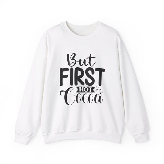 But First Hot Cocoa - Crewneck Sweatshirt