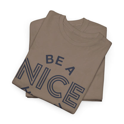 Be A Nice Human - T-Shirt