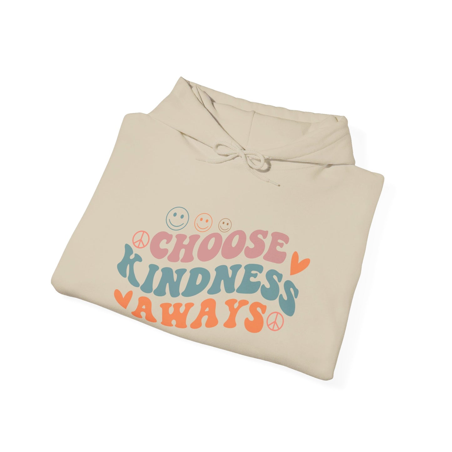 Choose Kindness Always - Hooded Sweatshirt