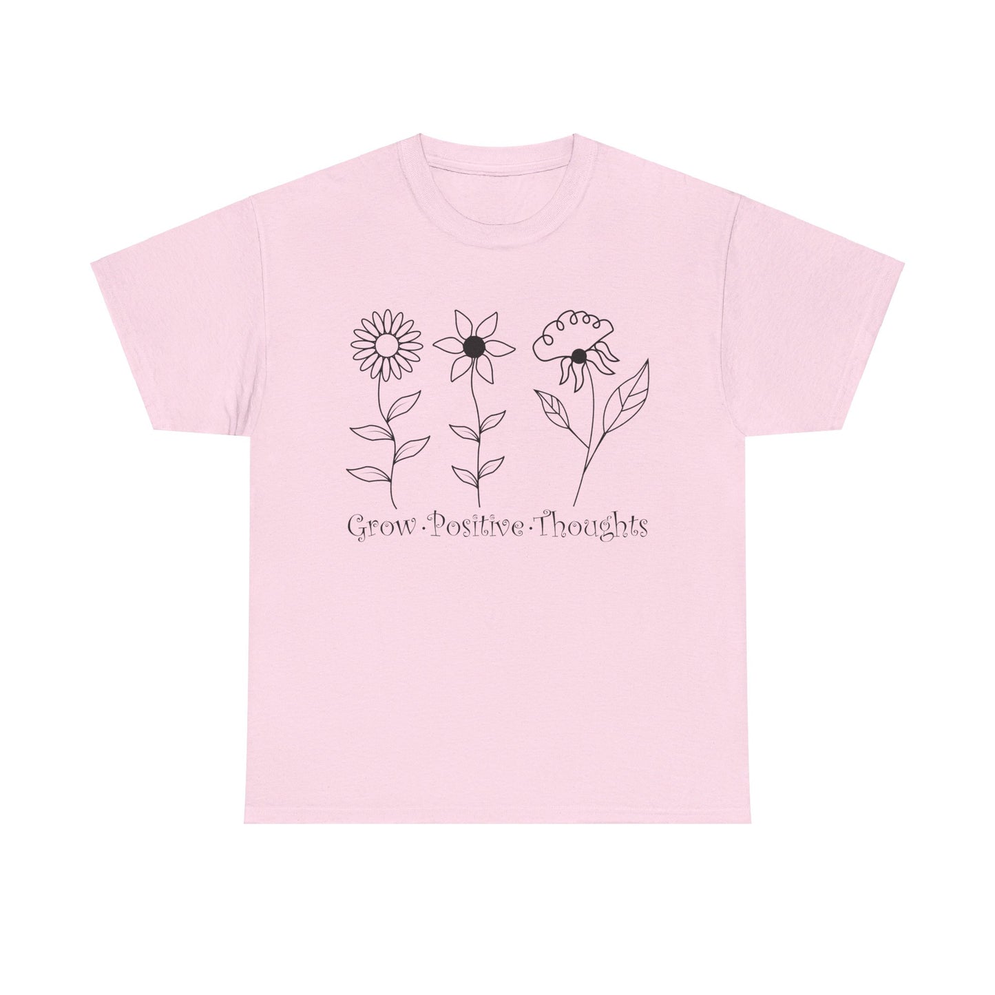 Grow Positive Thoughts - T-Shirt