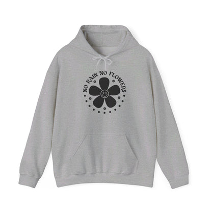 No Rain No Flowers - Hooded Sweatshirt