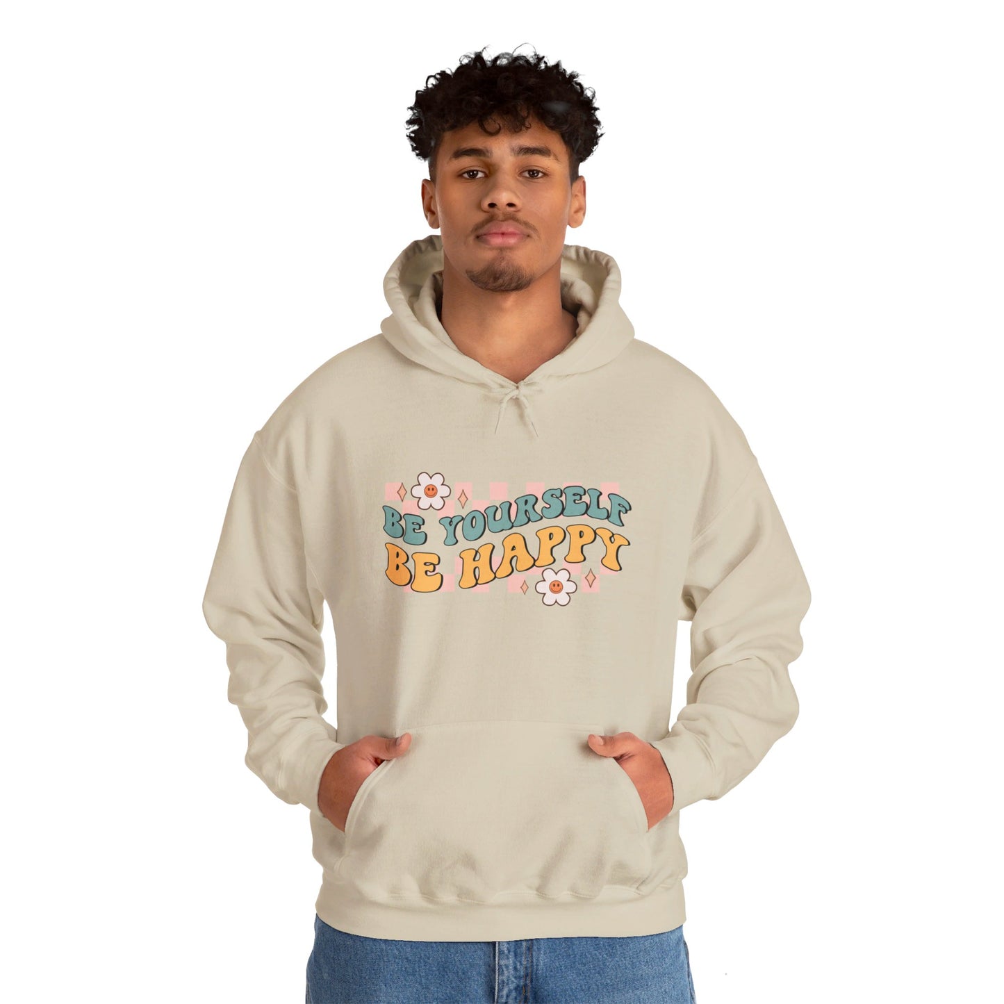 Be Yourself Be Happy - Hooded Sweatshirt