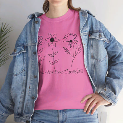 Grow Positive Thoughts - T-Shirt