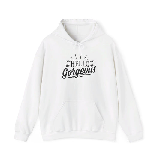 Hello Gorgeous - Hooded Sweatshirt