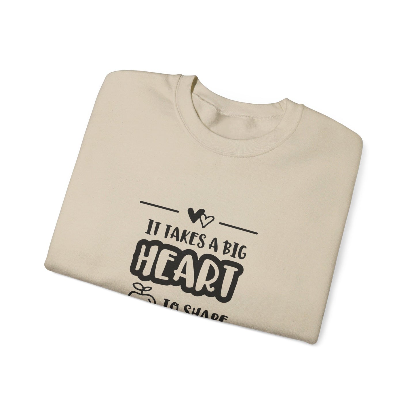 It Takes A Big Heart To Shape Little Minds - Sweatshirt