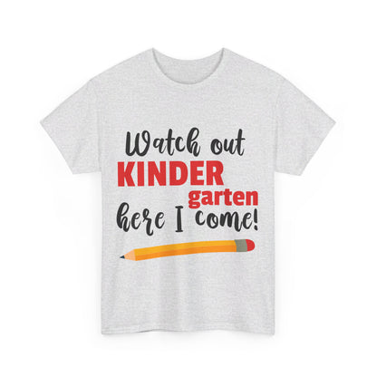 Watch Out Here I Come - Kindergarten T-Shirt