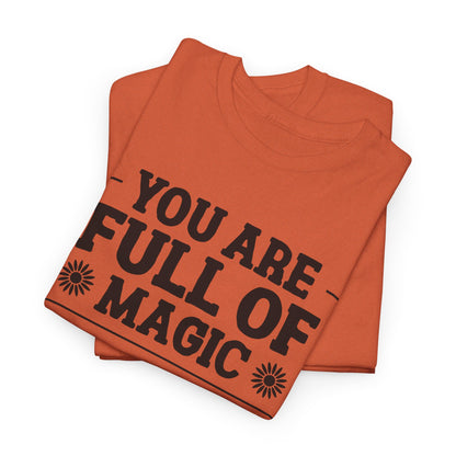 You Are Full Of Magic - T-Shirt