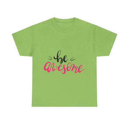 Be Awesome T-Shirt