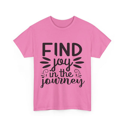 Find Joy in the Journey T-Shirt