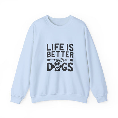 Life is Better with Dogs - Sweatshirt