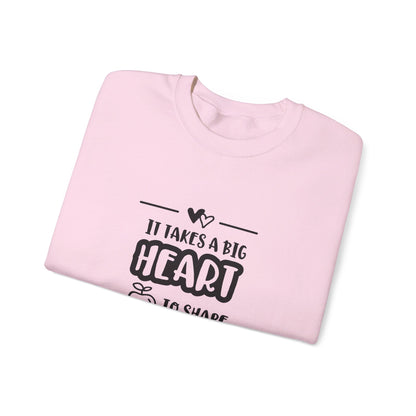 It Takes A Big Heart To Shape Little Minds - Sweatshirt