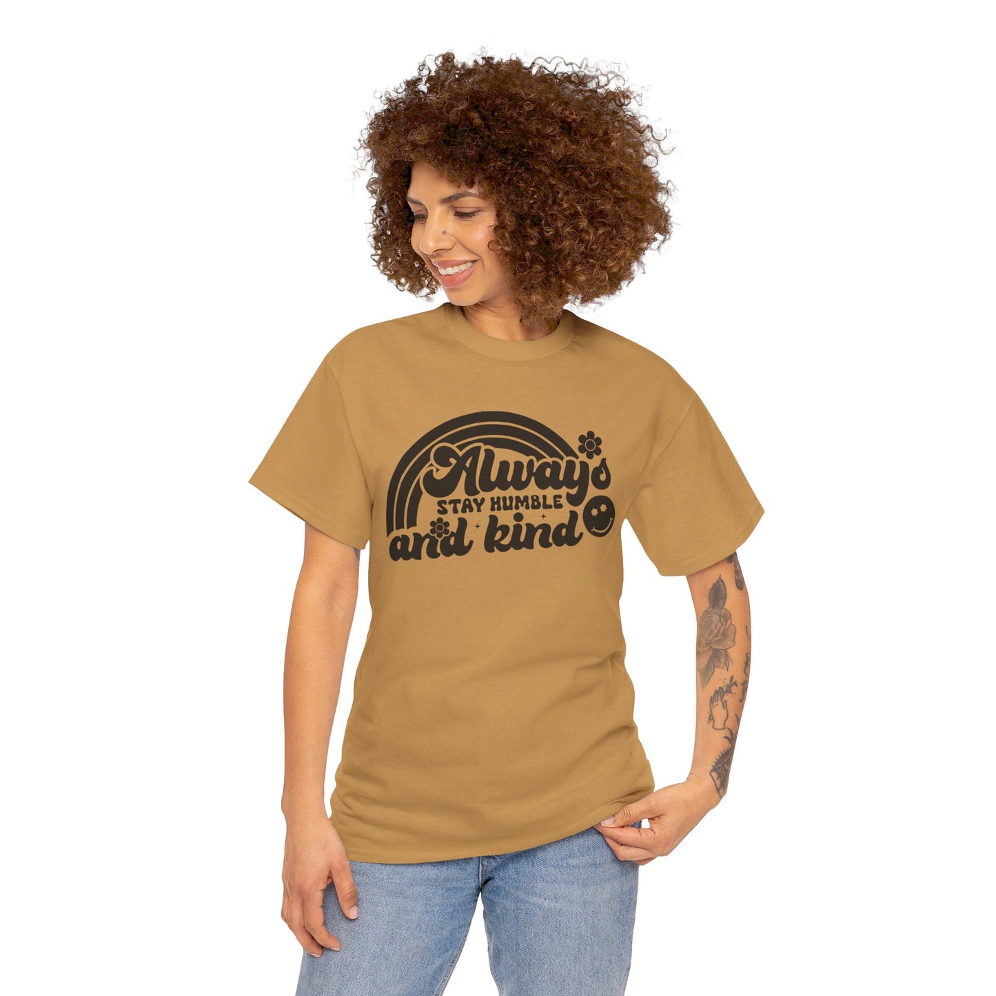 Always Stay Humble And Kind - T-Shirt