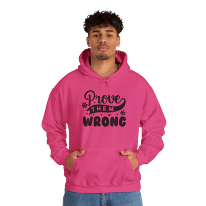 Prove Them Wrong - Hooded Sweatshirt