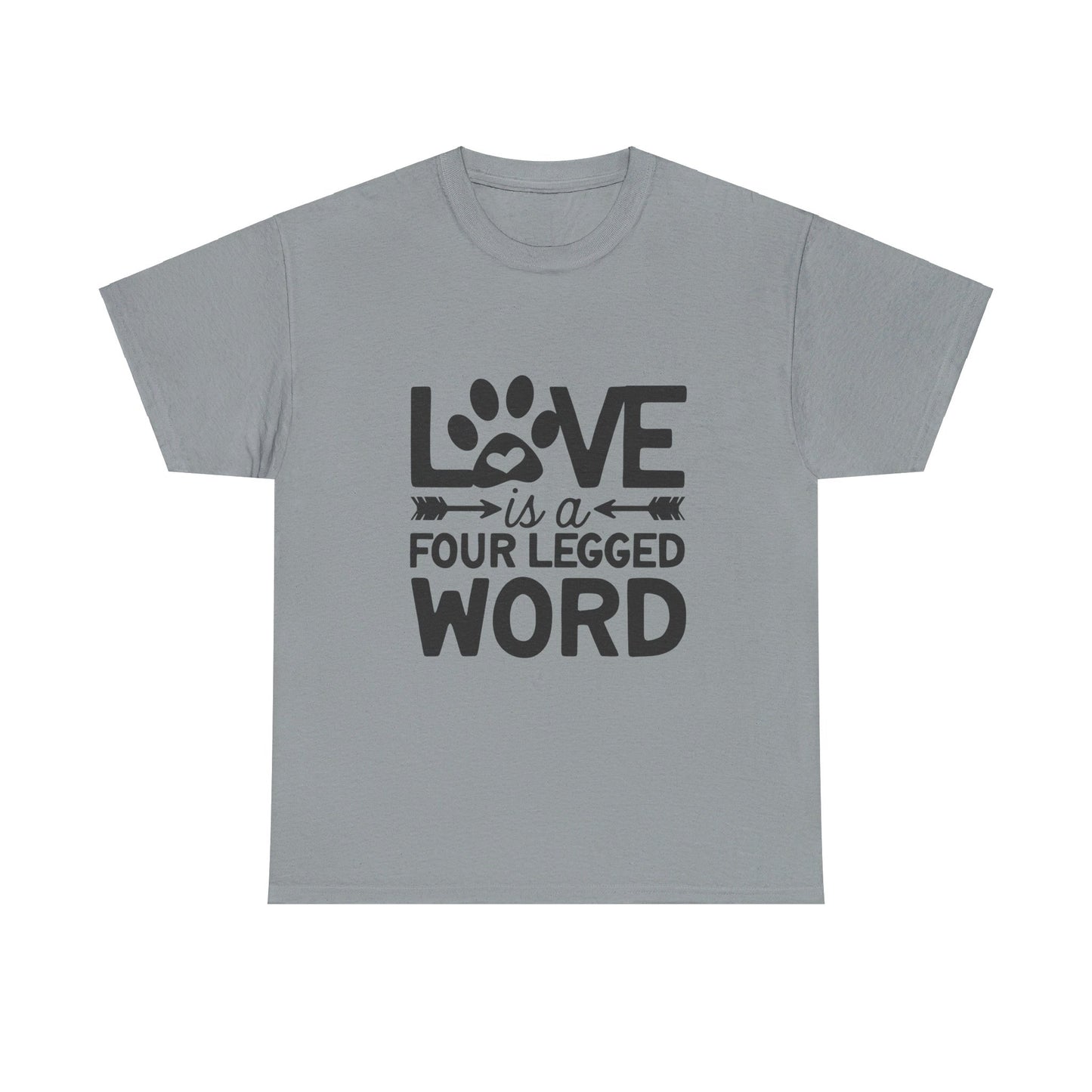 Love Is a Four-Legged Word T-Shirt