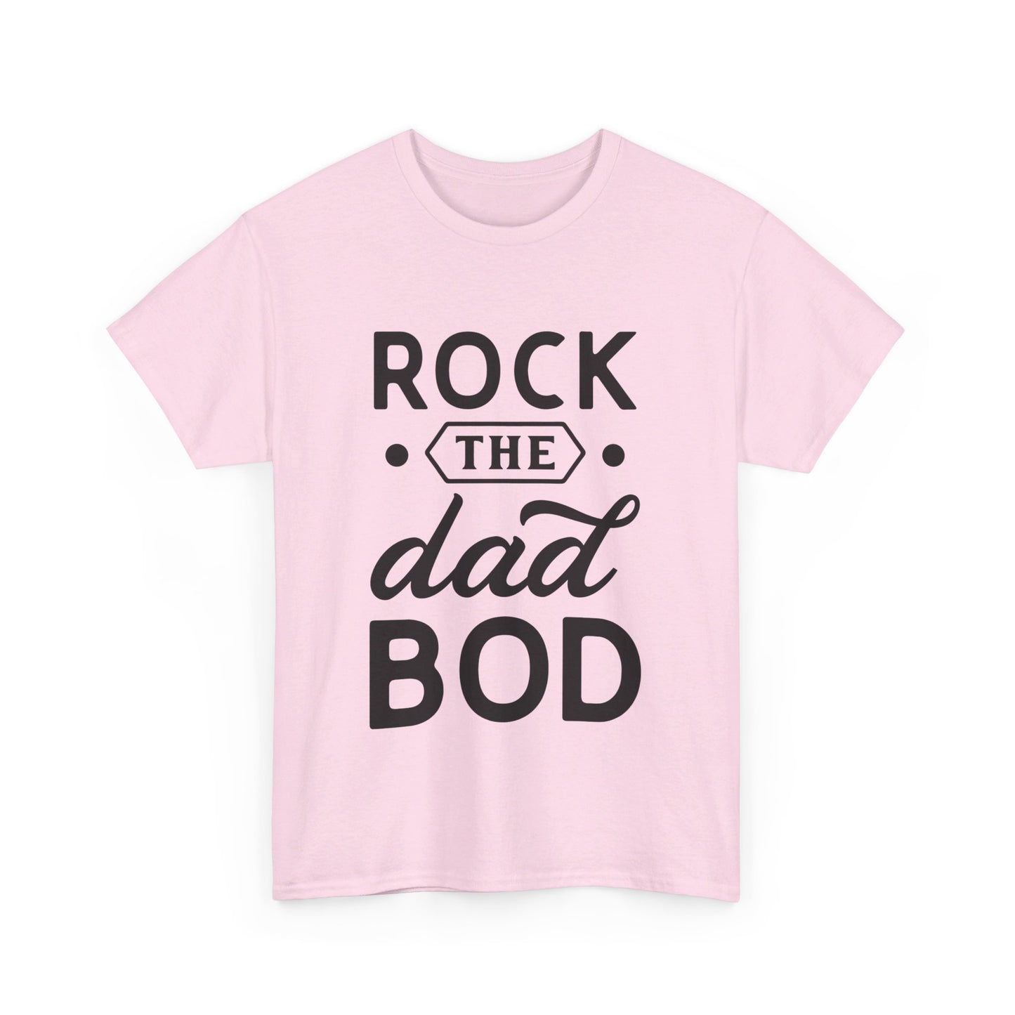 Rock the Dad Bod T-Shirt