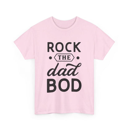 Rock the Dad Bod T-Shirt