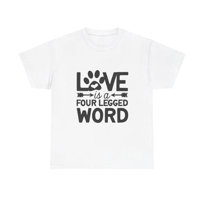 Love Is a Four-Legged Word T-Shirt