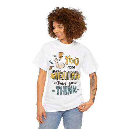 You are stronger than you think - T-Shirt