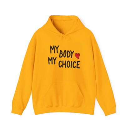 My Body My Choice, Always - Hooded Sweatshirt