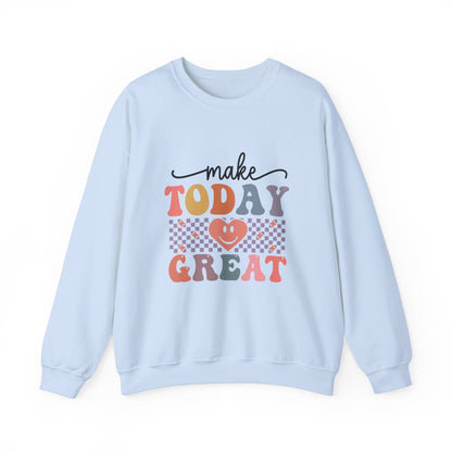 Make Today Great - Sweatshirt