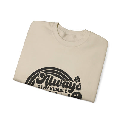 Always Stay Humble And Kind - Crewneck Sweatshirt