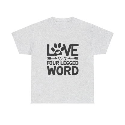 Love Is a Four-Legged Word T-Shirt