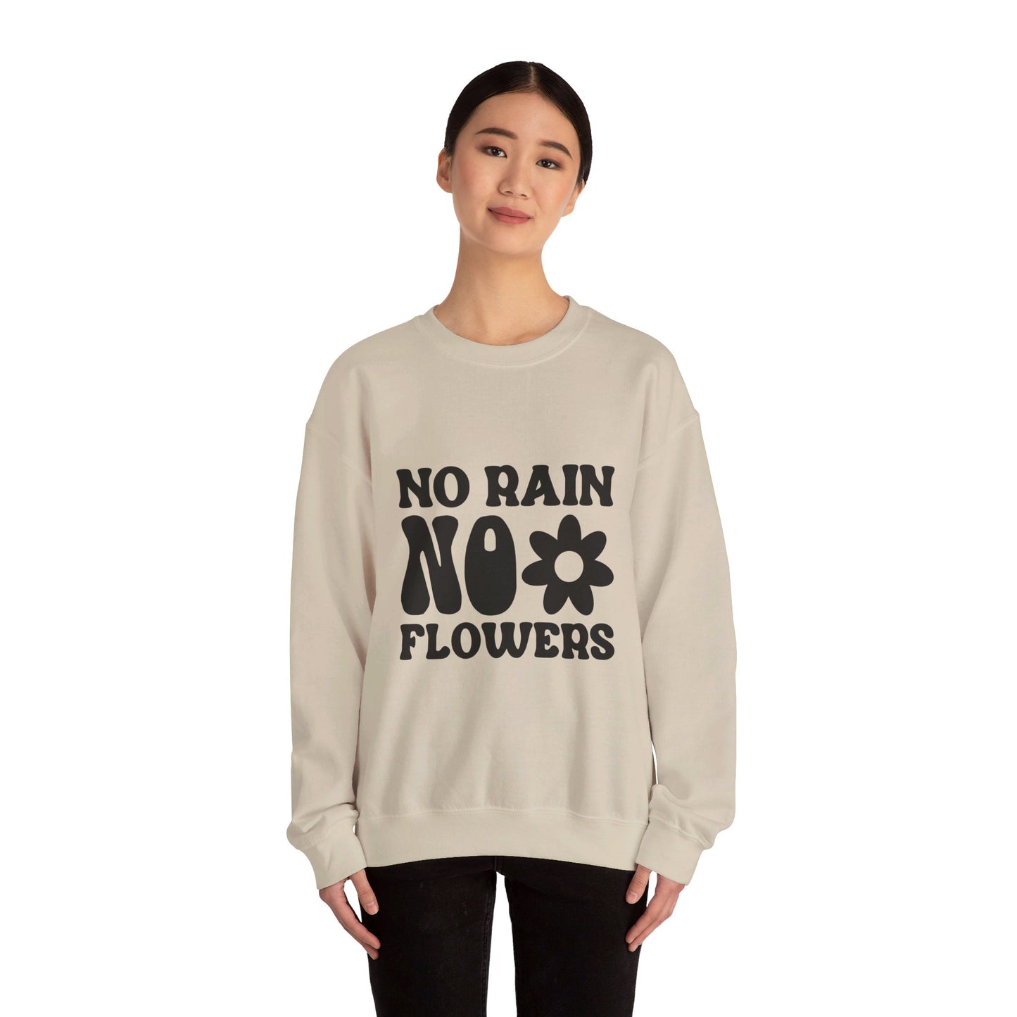 No Rain No Flowers - Crewneck Sweatshirt