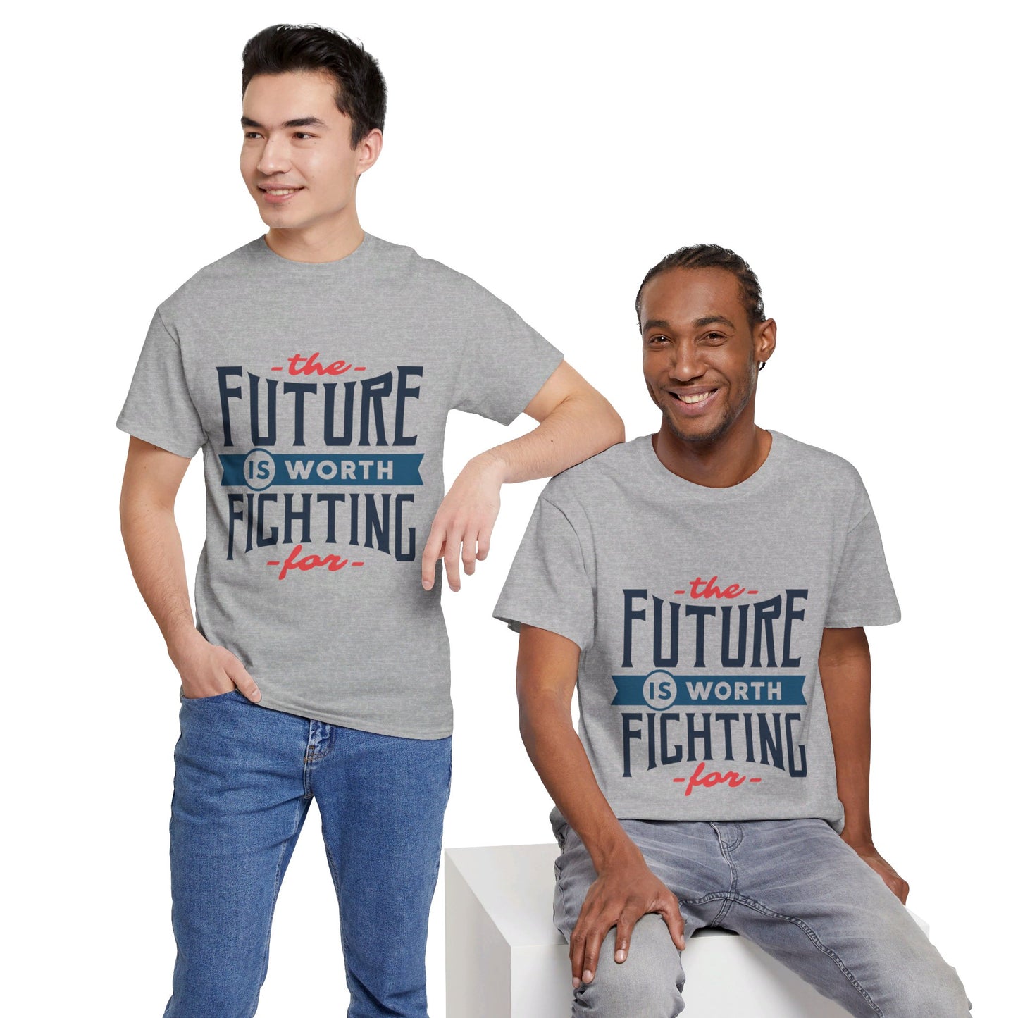 The Future is worth fighting for - T-Shirt