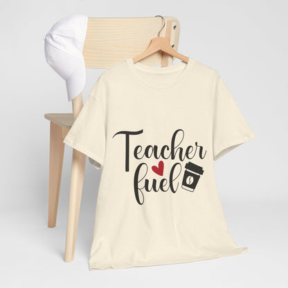 Teacher Fuel - T-Shirt