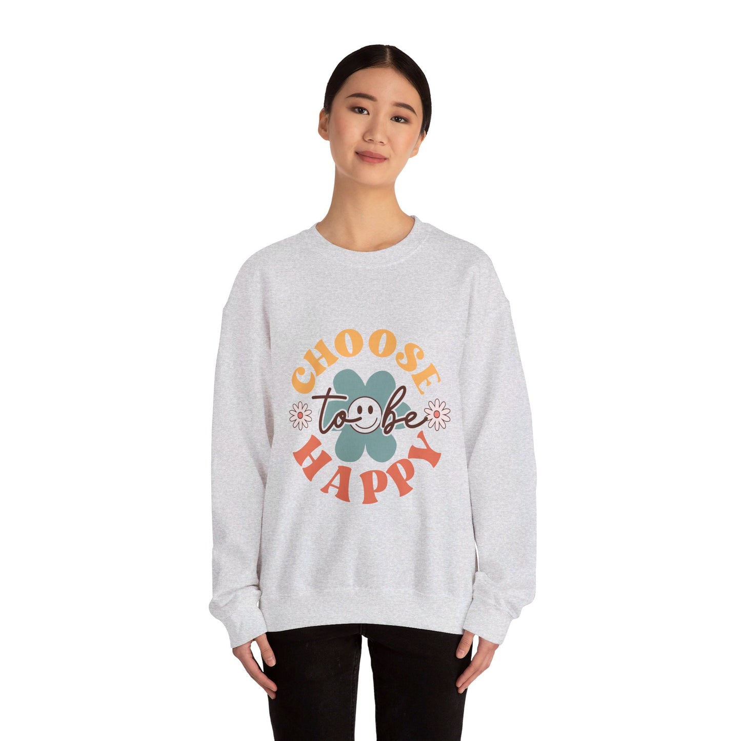 Choose To Be Happy - Sweatshirt