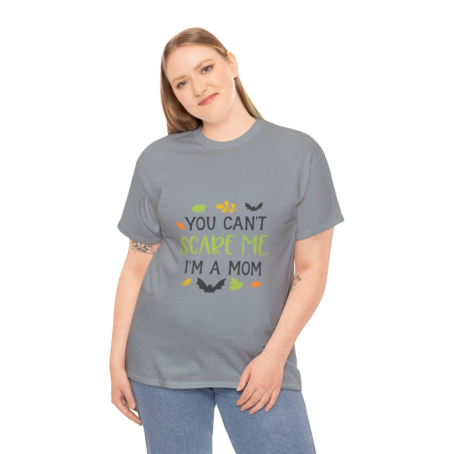 You can't scare me I'm a Mom-T-Shirt