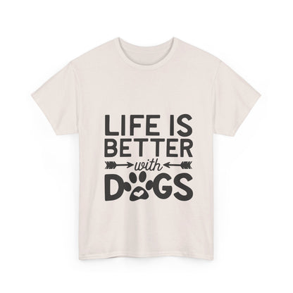 Life Is Better with Dogs T-Shirt