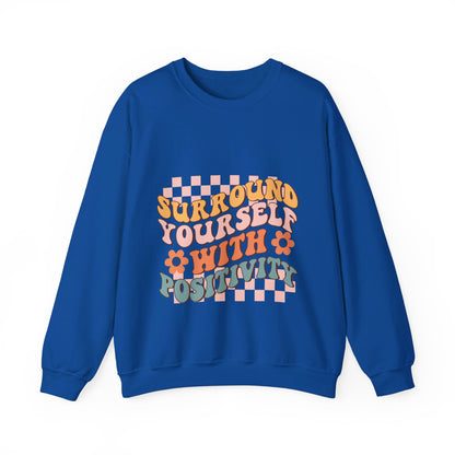 Surround Yourself With Positivity - Sweatshirt