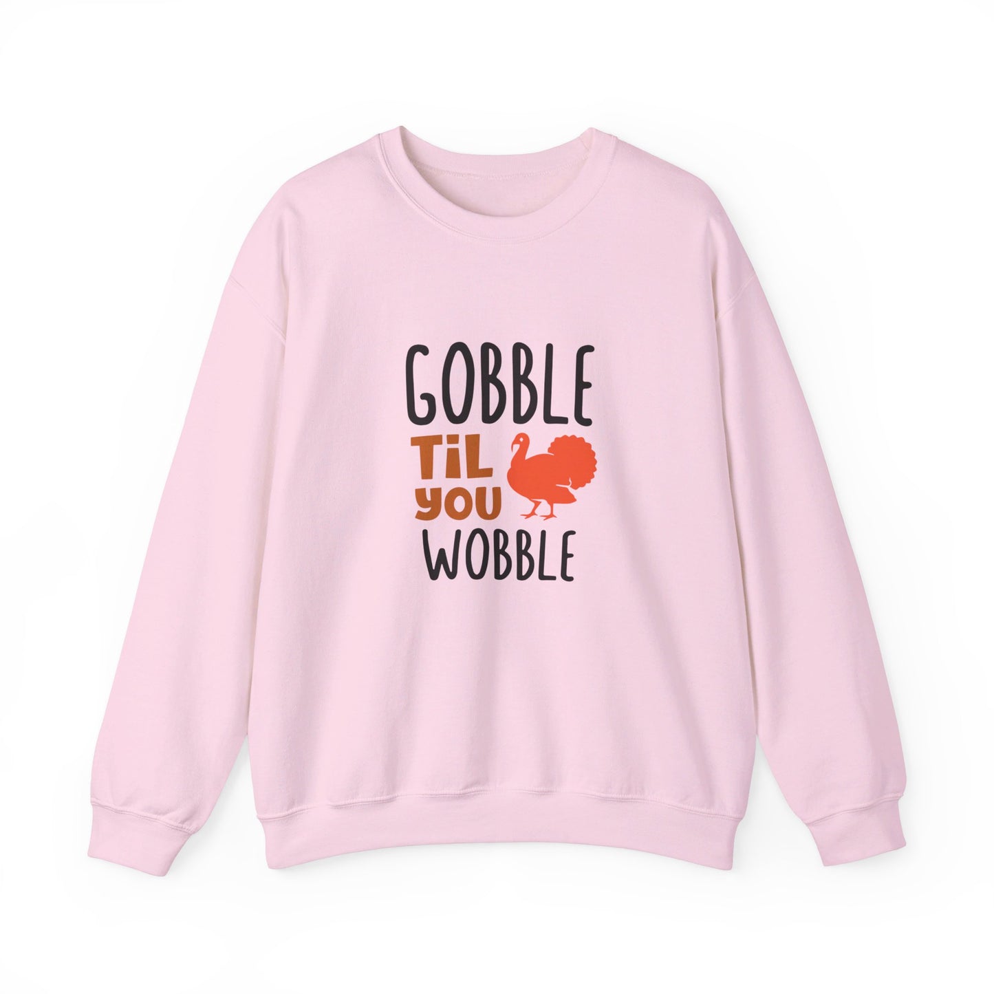 Gobble Till You Wobble - Sweatshirt