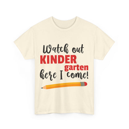 Watch Out Here I Come - Kindergarten T-Shirt