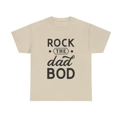 Rock the Dad Bod T-Shirt