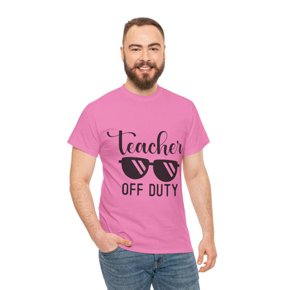 Teacher Off Duty - T-Shirt