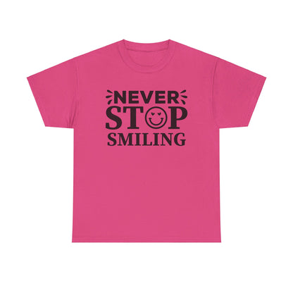 Never Stop Smiling - T-Shirt