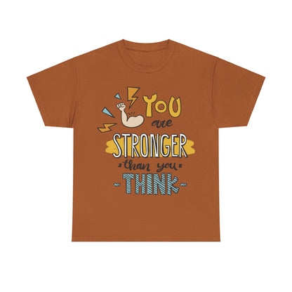 You are stronger than you think - T-Shirt