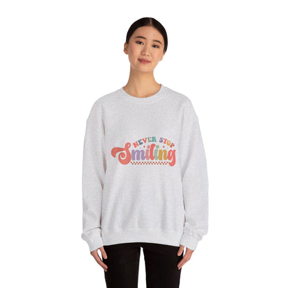 Never Stop Smiling - Sweatshirt