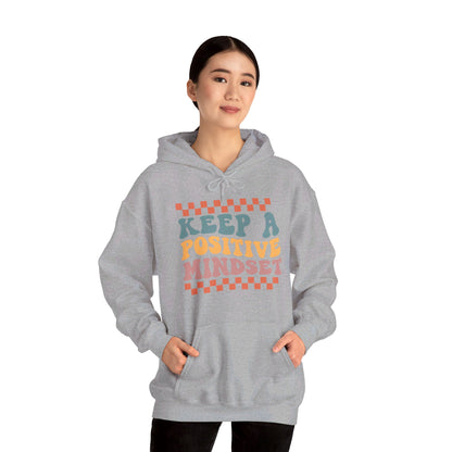 Keep a Positive Mindset - Hooded Sweatshirt