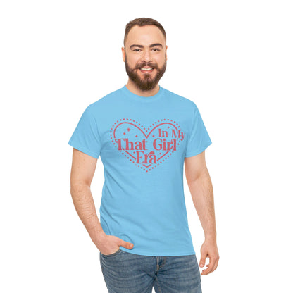 In My That Girl Era - T-Shirt