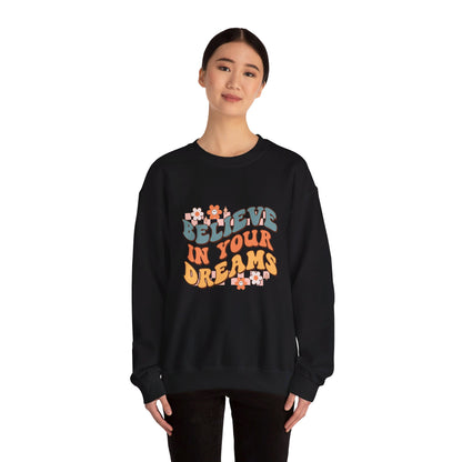 Believe In Your Dreams - Sweatshirt