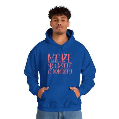 Make Yourself the Top Priority - Hooded Sweatshirt