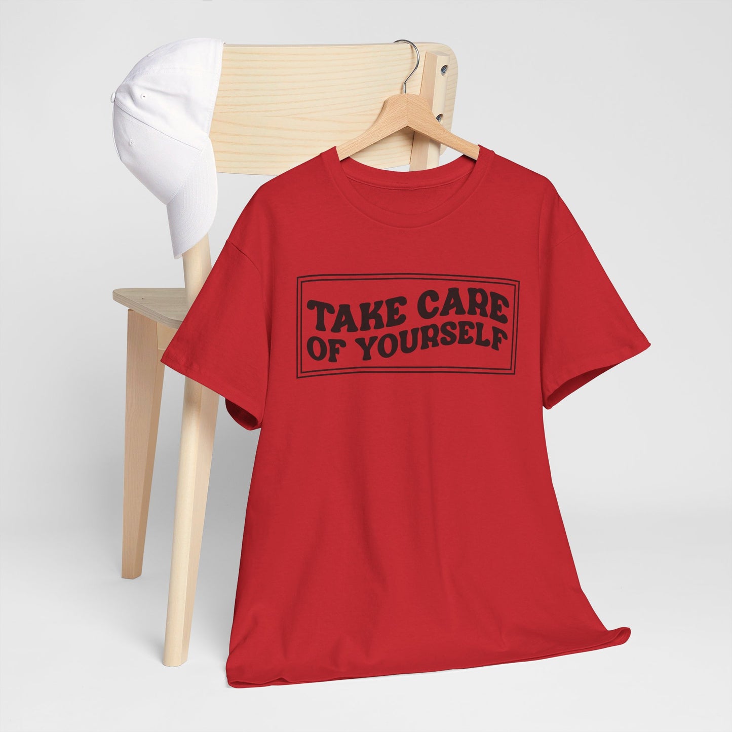 Take Care Of Yourself- T-Shirt