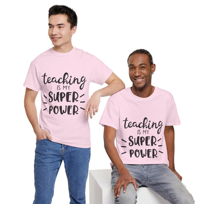 Teaching is My Super Power - T-Shirt