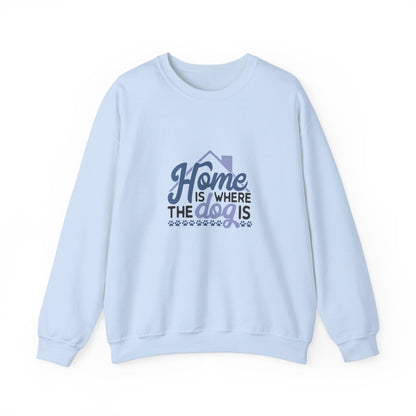 Home Is Where The Dog Is - Sweatshirt