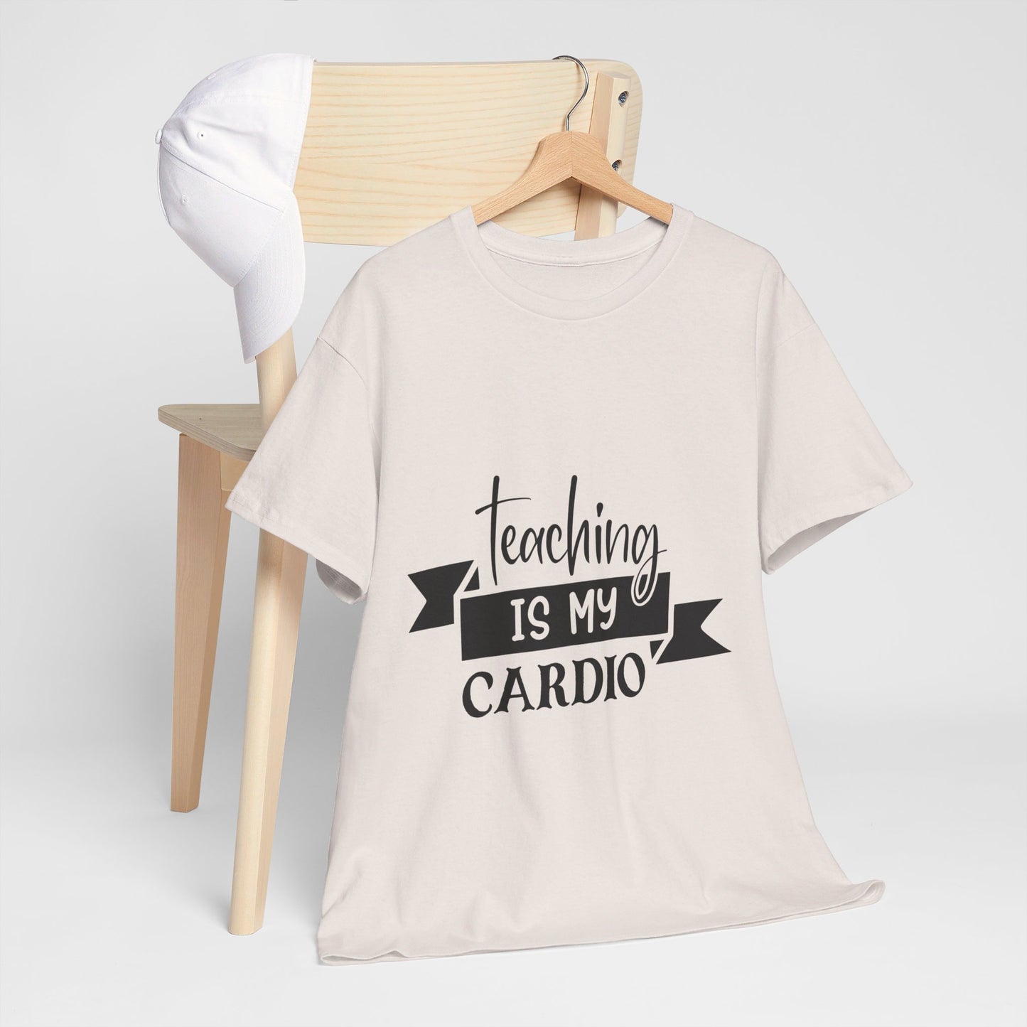 Teaching is my cardio - T-Shirt